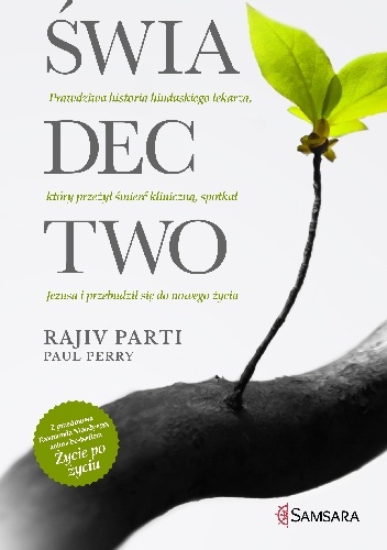 Świadectwo. Prawdziwa historia hinduskiego lekarza, który przeżył śmierć kliniczną, spotkał Jezusa i przebudził się do nowego życia - Rajiv Parti