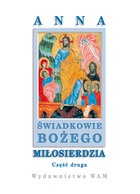 Świadkowie Bożego Miłosierdzia, Cz. 2 - Anna