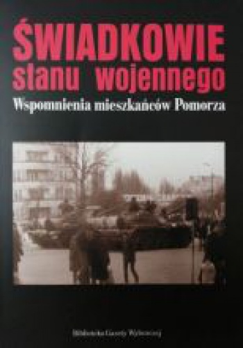 Świadkowie stanu wojennego. Wspomnienia mieszkańców Pomorza - Andrzej Chludziński, Maciej Drzewicki