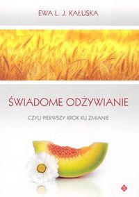 świadome odżywianie - Ewa L. J. Kałuska