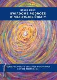 Świadome podróże w niefizyczne światy - Bruce Moen