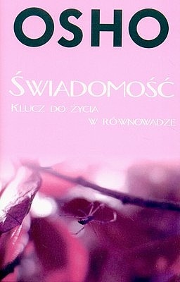 Świadomość. Klucz do życia w równowadze. - Osho