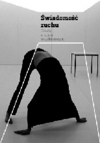 Świadomość ruchu. Teksty o tańcu współczesnym - praca zbiorowa