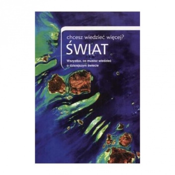 Świat, chcesz wiedzieć więcej? - praca zbiorowa
