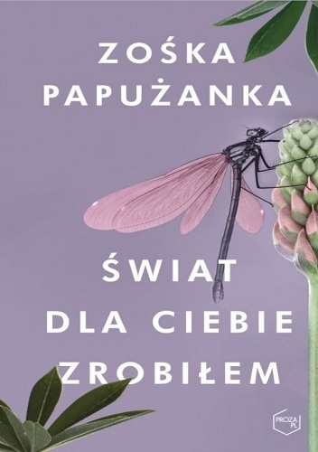 Świat dla ciebie zrobiłem - Zośka Papużanka