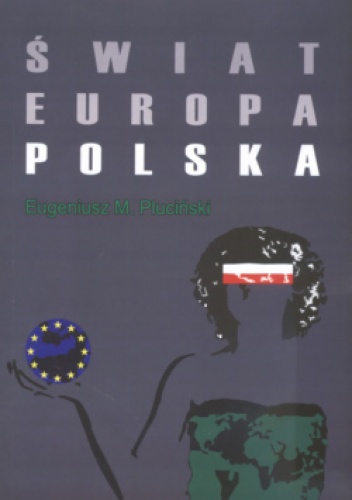 świat Europa Polska - Eugeniusz Maciej Pluciński