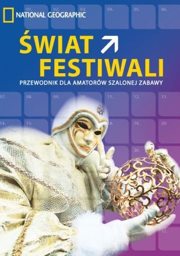 Świat festiwali. Przewodnik dla amatorów szalonej zabawy - praca zbiorowa
