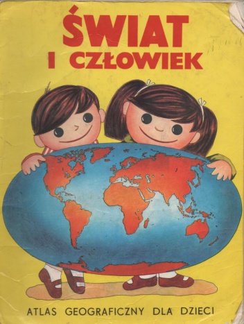 Świat i człowiek. Atlas geograficzny - praca zbiorowa