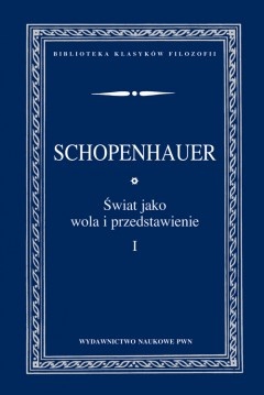 Świat jako wola i przedstawienie, t. 1 - 2 - Arthur Schopenhauer