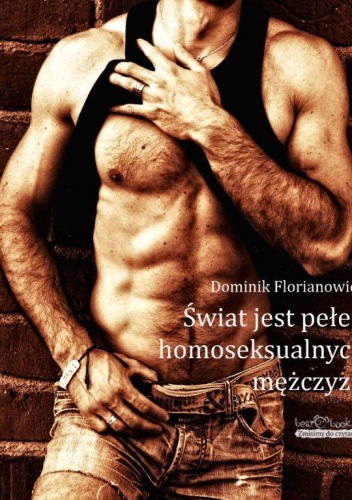 Świat jest pełen homoseksualnych mężczyzn - Dominik Florianowicz