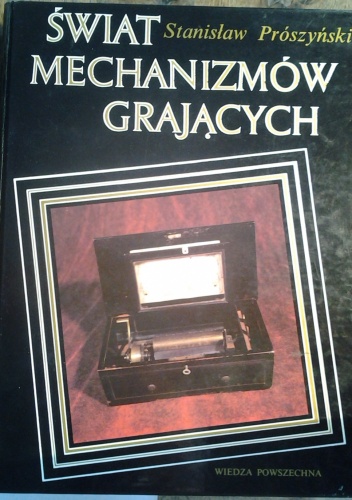 Świat mechanizmów grających - Stanisław Prószyński