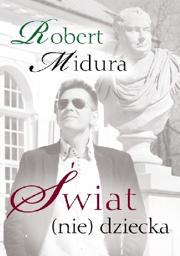 Świat (nie) dziecka - Robert Midura