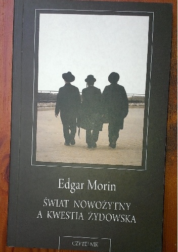 Świat Nowożytny a kwestia żydowska - Edgar Morin