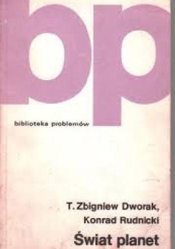 Świat planet - Tadeusz Zbigniew Dworak, Konrad Rudnicki