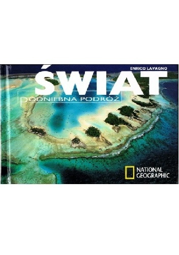 Świat. Podniebna podróż - Enrico Lavagno