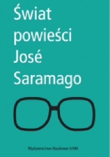 Świat powieści José Saramago - Wojciech Charchalis