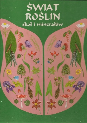 Świat roślin, skał i minerałów - praca zbiorowa
