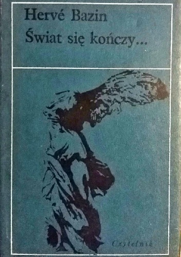 Świat się kończy... - Hervé Bazin