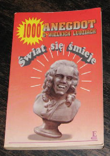 Świat się śmieje: 1000 anegdot o wielkich ludziach - Czesław Korzeniowski