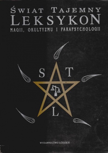 Świat tajemny. Leksykon magii, okultyzmu i parapsychologii - praca zbiorowa