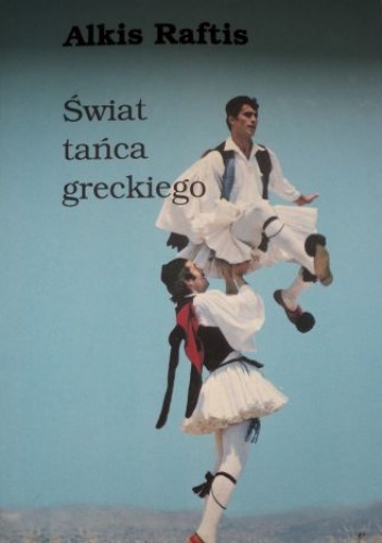 Świat tańca greckiego - Alkis Raftis