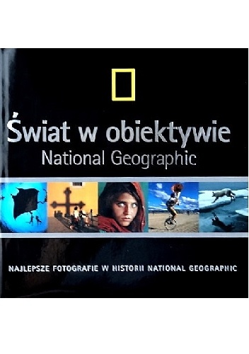 Świat w obiektywie National Geographic - praca zbiorowa