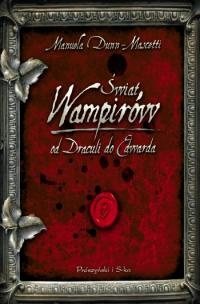 Świat wampirów. Od Draculi do Edwarda - Manuela Dunn-Mascetti