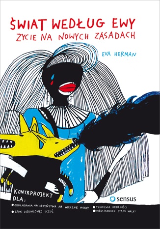 Świat według Ewy. Życie na nowych zasadach - Eva Herman