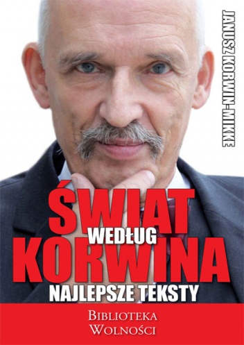 Świat według Korwina. Najlepsze teksty - Janusz Korwin-Mikke