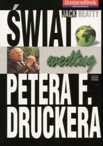 świat według Petera F. Druckera - Jack Beatty