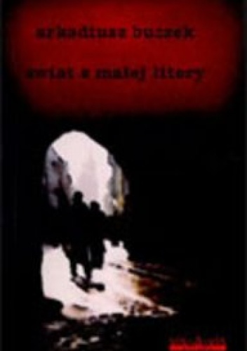 Świat z małej litery - Arkadiusz Buczek