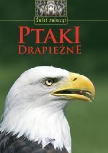 Świat zwierząt. Ptaki drapieżne - Genevieve De Becker