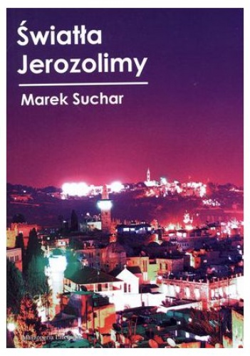 Światła Jerozolimy - Marek Suchar