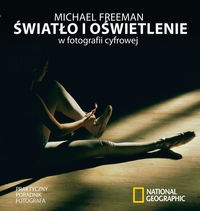 Światło i oświetlenie w fotografii cyfrowej - Michael Freeman