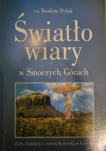 Światło wiary w Smoczych Górach - Teodora Dylak