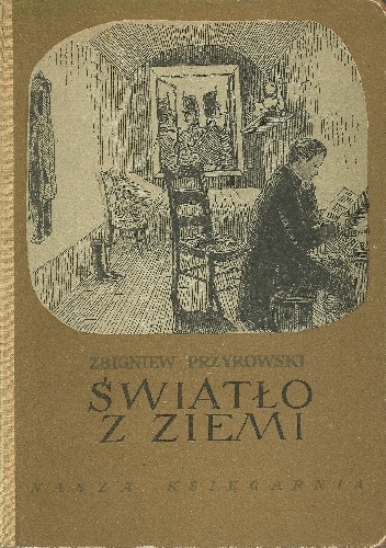 Światło z ziemi. Opowieść o Ignacym Łukasiewiczu - Zbigniew Przyrowski