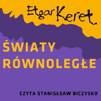 Światy równoległe - Etgar Keret
