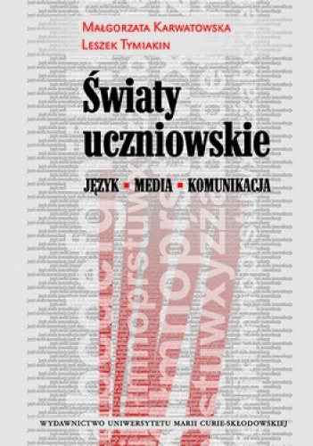 Światy uczniowskie - Małgorzata Karwatowska, Leszek Tymiakin