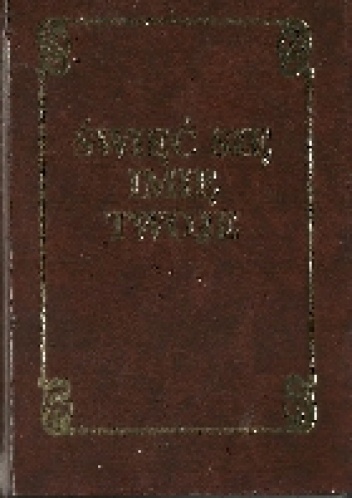 Święć się Imię Twoje - Tarsycjusz Sinka