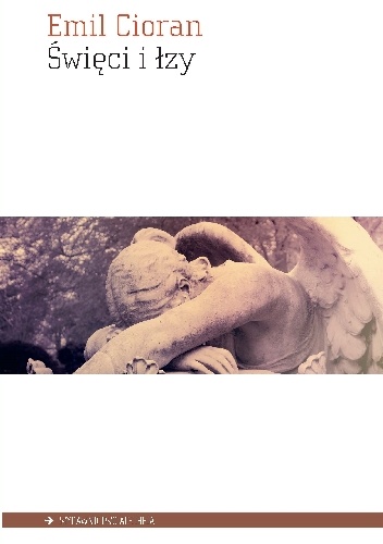 Święci i łzy - Emil Cioran