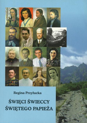 Święci świeccy świętego papieża - Regina Przyłucka