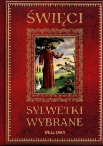 Święci. Sylwetki wybrane - praca zbiorowa