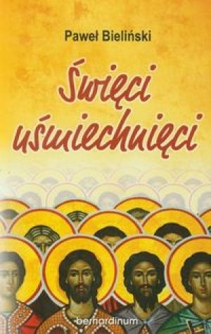 Święci uśmiechnięci - Paweł Bieliński