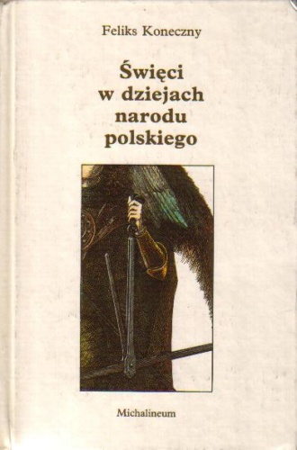 Święci w dziejach narodu polskiego - Feliks Koneczny