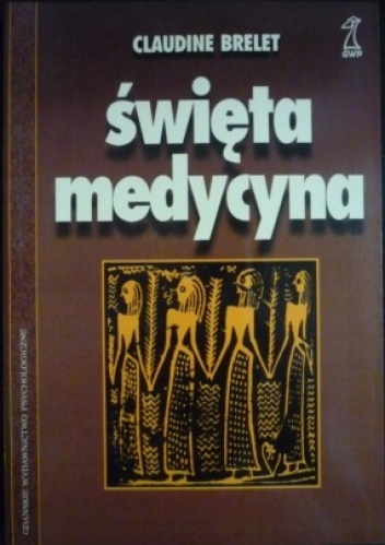 Święta medycyna - Claudine Brelet