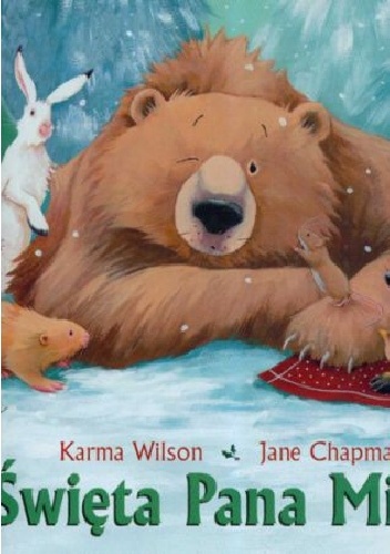 Święta Pana Misia - Karma Wilson, Jane Chapman