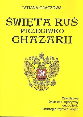 Święta Ruś przeciwko Chazarii - Tatiana W. Graczowa