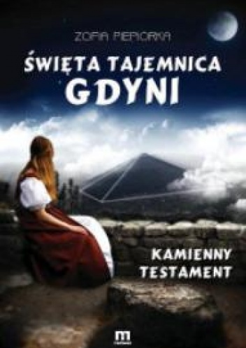 Święta tajemnica Gdyni. Kamienny testament - Zofia Piepiórka