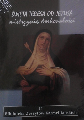 Święta Teresa od Jezusa mistrzynią doskonałości - praca zbiorowa