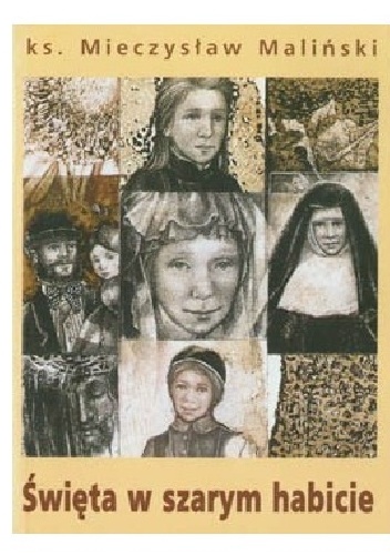 Święta w szarym habicie - Mieczysław Maliński